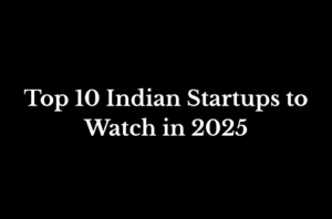Top 10 Indian Startups